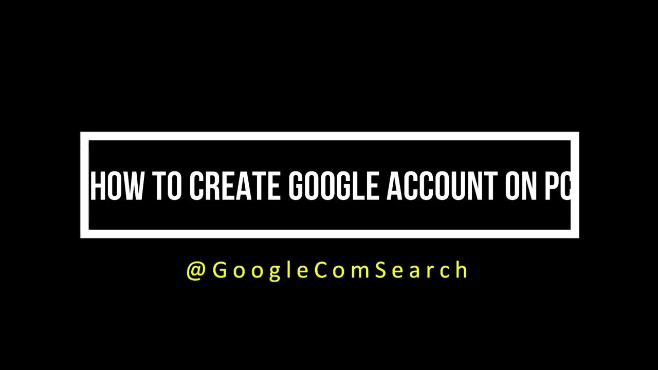 How to create google account on pc google com search youtube