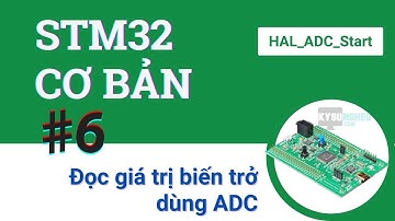ADC STM32 | #6 STM32cubeIDE cơ bản