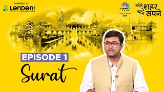 Entrepreneurs From Surat Who Created A New Face Of Urban India | EP 1 | Chote Sheher, Bade Sapne