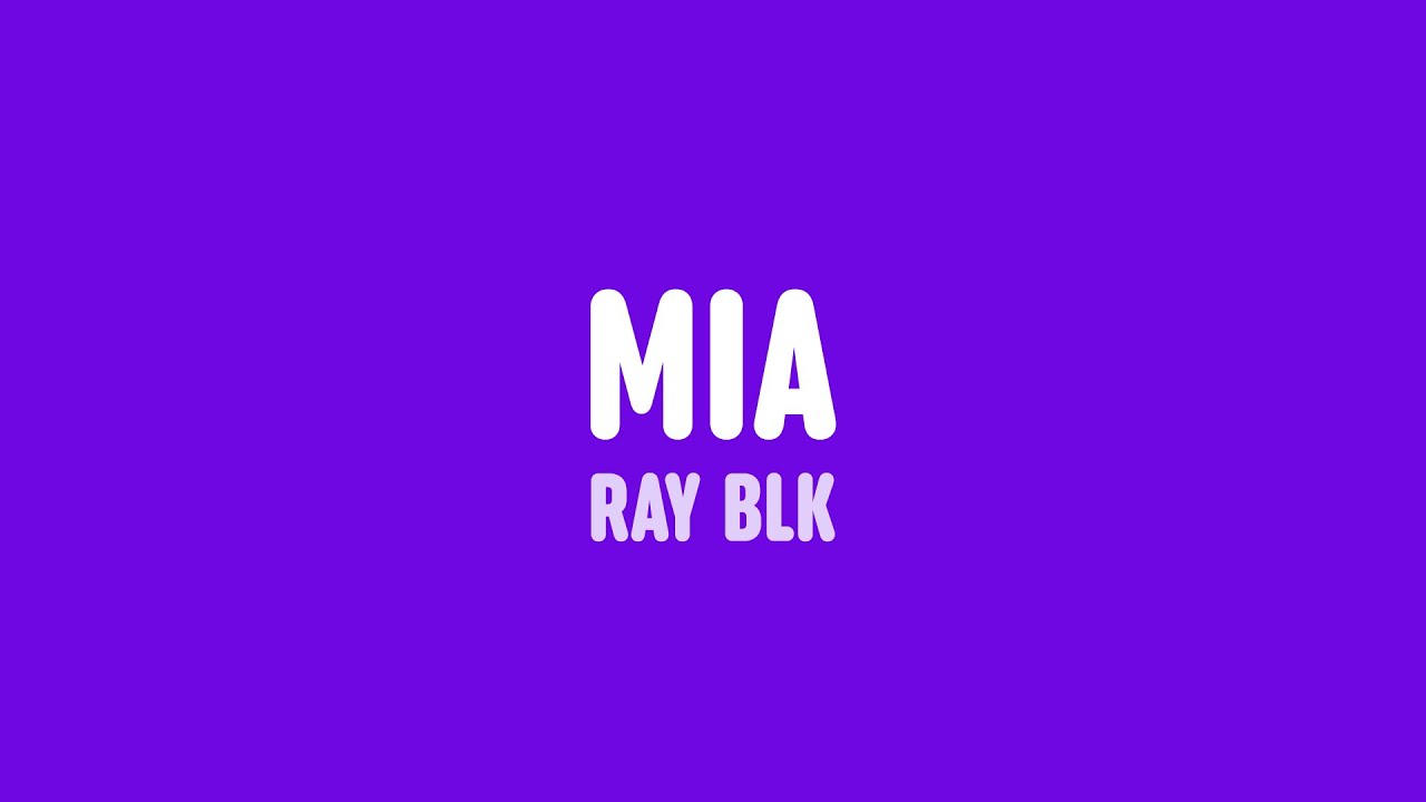 RAY BLK - MIA (Lyrics) [feat. Kaash Paige]