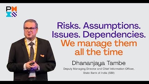 Dhananjaya Tambe – Risk, Assumptions, Issues, and Dependencies - We Manage Them All the Time