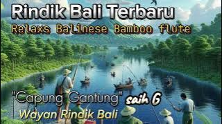 Rindik Bali Terbaru//Relaxs//Penyejuk Hati//'Capung Gantung'// saih G//@Wayan Rindik Bali