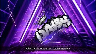 Cisco Kid - Pizzaman ( Donk Remix ) 🔥🔥🔥🔥🔥
