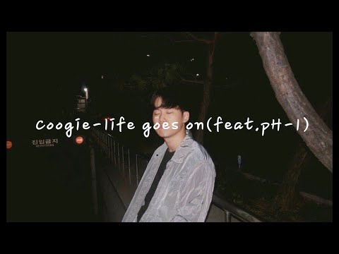 韓繁中字Coogie -life goes in(feat.pH-1)