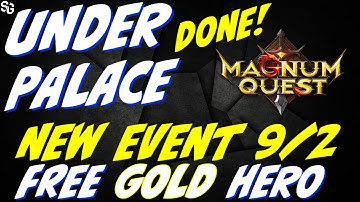 New event FREE GOLD HERO - Easy under palace clear - Magnum Quest