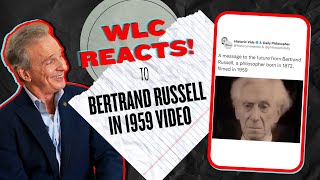 WLC Reacts! to Bertrand Russell and His Message to the Future