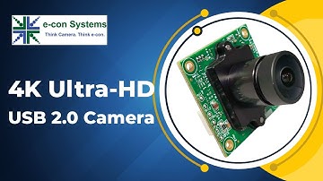 4K Ultra-HD USB 2.0 Camera | e-con Systems