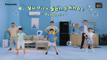 VŨ ĐIỆU SỐNG KHỎE PANASONIC