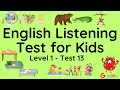 Esl  english listening test for kids   level one  test 13