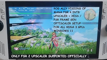 Rog Ally Visions of Mana FSR 4 INT8 Upscaler + XeSS / FSR Frame Gen Optiscaler Setup All RDNA 3 GPUs