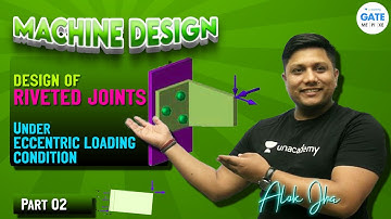 Design of Riveted Joint  Under Eccentric Loading Condition  -2 | Machine Design #Aloksir