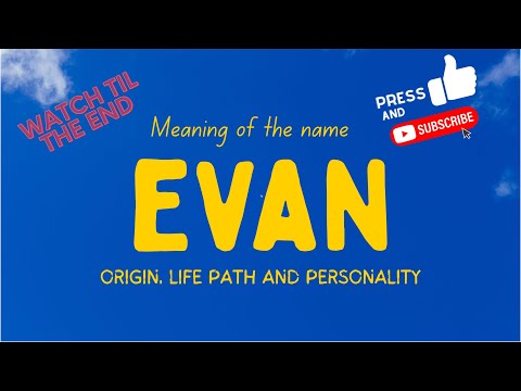 Meaning of the name Evan. Origin, life path & personality.