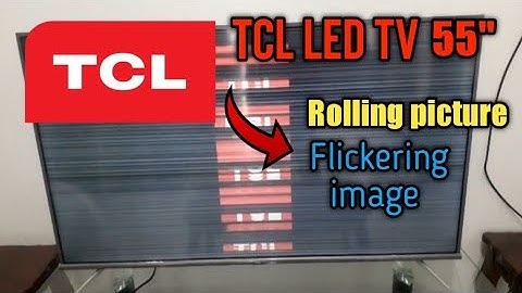 TCL LED TV FLICKERING ISSUE