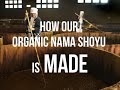 How our organic nama shoyu is made