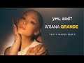 Ariana grande  yes and tasty waves remix