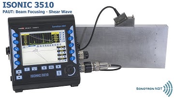 ISONIC 3510 / PAUT / Beam Focusing - Shear Wave