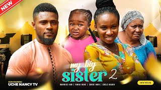 MY BIG SISTER (Season 2) Maurice Sam, Sonia Uche, Ebube Obio, Ebele 2023 Nigerian Nollywood Movie