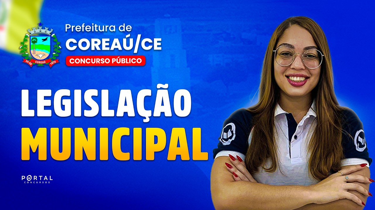 CONCURSO PREF. COREAÚ/CE: Legislação Municipal | Com a Profª. Letícia Santana