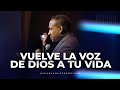 Vuelve la voz De Dios a tu vida - Pastor Juan Carlos Harrigan
