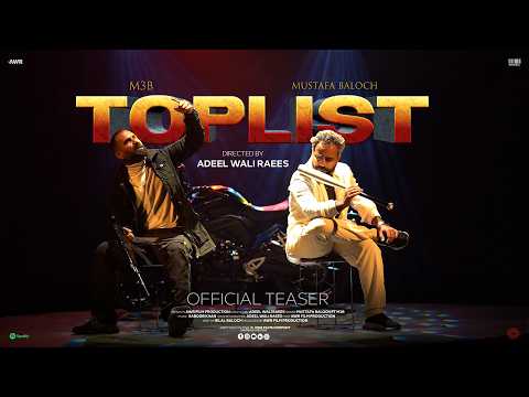 TOP LIST | Music Video Teaser | @mustafabalochofficial x @m3brapper | Dir. Adeel Wali Raees