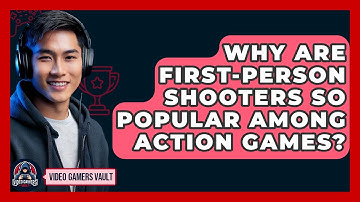 Why Are First-Person Shooters So Popular Among Action Games? - Video Gamers Vault