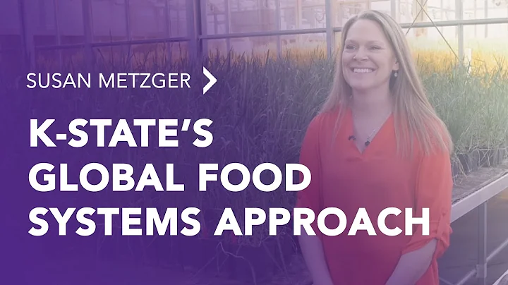 Susan Metzger - K-State's Global Food Systems Appr...