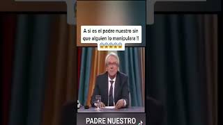 El Verdadero Padre Nuestro Sin Manipulación