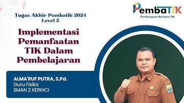 TUGAS PEMBATIK 2024 Level 2 - IMPLEMENTASI TIK DALAM PEMBELAJARAN - ALMA`RUF PUTRA