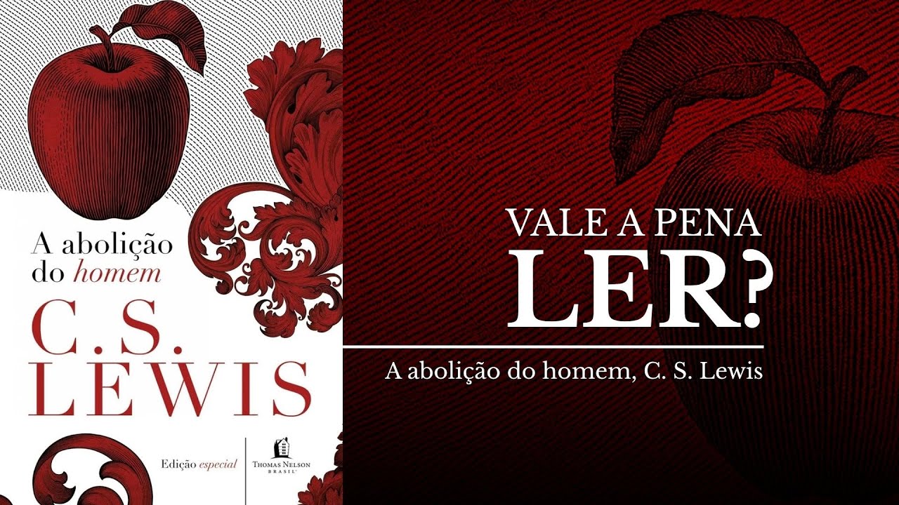 A abolição do homem, de C. S. Lewis. Vale a pena ler?