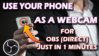 Use Your Phone as a Webcam In OBS | Mobile Phone Camera Direct Connect to OBS 2021 screenshot 1