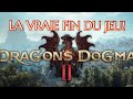 La vraie fin du jeu endgametrueending dragons dogma 2 une fin incroyable