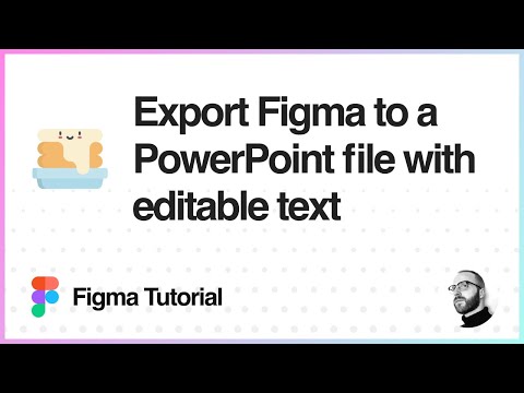Figma Tutorial: Export a PowerPoint file with editable text from Figma