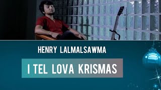 Henry Lalmalsawma - I tel lova Krismas(Lyrics)