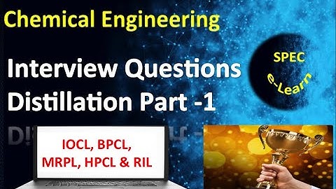 Interview Questions in Chemical Engineering –Distillation Part -1