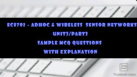 EC8702 -ADHOC &WSN/UNIT3/PART3/SAMPLE MCQ QUESTIONS WITH EXPLANATION