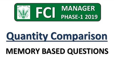 FCI MANAGER PRE 2019 QUANTITY COMPARISON || MEMORY BASED QUESTIONS
