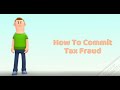 How to commit tax fraud  free tutorial