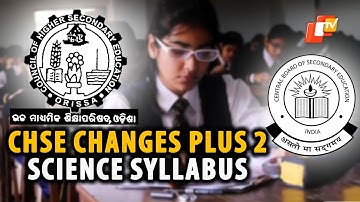 CHSE Odisha Rationalises Syllabus For Physics, Chemistry, Biology In Accordance With CBSE