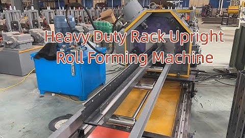 Heavy Duty Rack Upright Roll Forming Machine Running Video