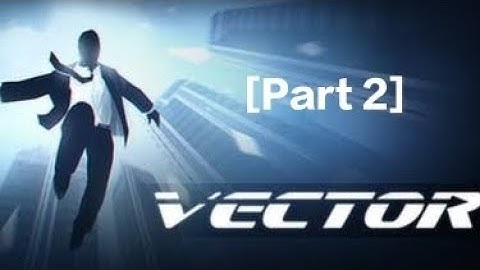 Vector Walkthrough Downtown story level (1-2)