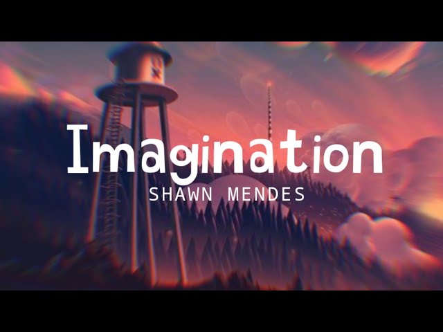 imagination - shawn mendes (LIRIK DAN CARA BACA BAHASA INGGRIS MUDAH) TIKTOK 2022 class=