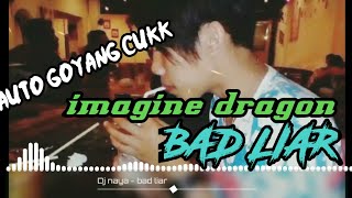 Bad liar remix slow full bass-dj naya || dj terbaru 2020 full bass