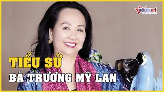 Who is Ms. Truong My Lan, Chairwoman of Van Thinh Phat Group? | Vietnamnet
