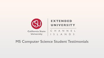 MS Computer Science CSU Channel Islands Student Testimonials