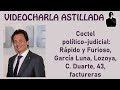 Coctel político-judicial: Rápido y Furioso, García Luna, Lozoya, C. Duarte, 43, factureras