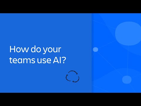 How do your teams use AI? | Unleashing Team Success | Atlassian