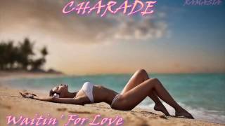 Charade  Waitin For Love  Hq