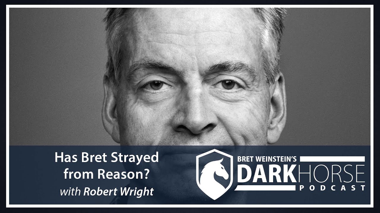 Has Bret Strayed from Reason? Bret Speaks with Robert Wright YouTube