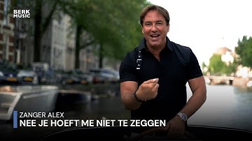 Zanger Alex - Nee Je Hoeft Me Niet Te Zeggen