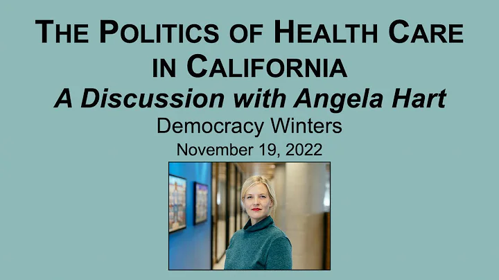 The Politics of Health Care in California: A Discu...